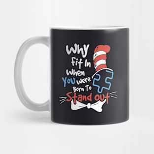 Why Fit In When You Were Born To Stand Out Autism Mug